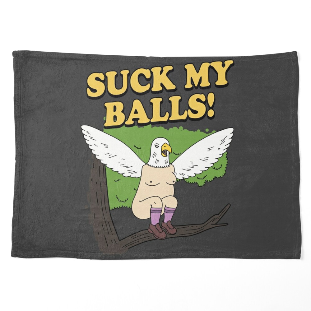 SUCK MY BALLS!