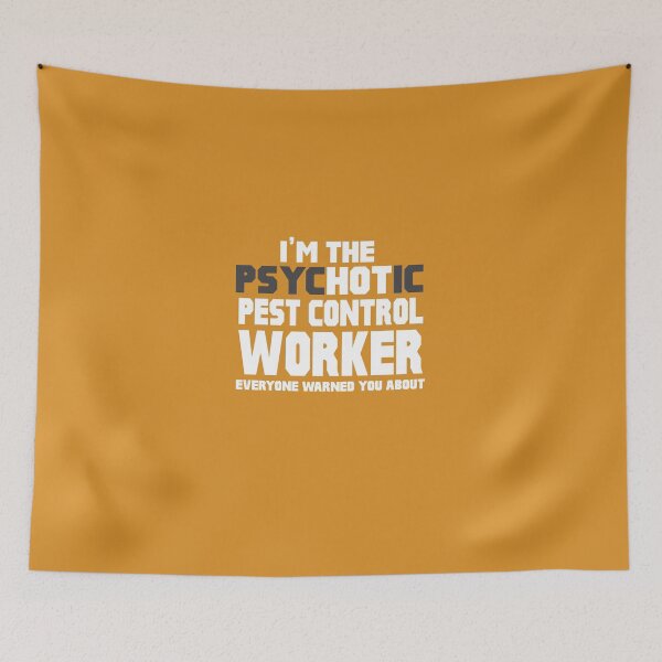 Item preview, I'm Psychotic (Hot) Pest Control Worker designed and sold by AlwaysAwesome.