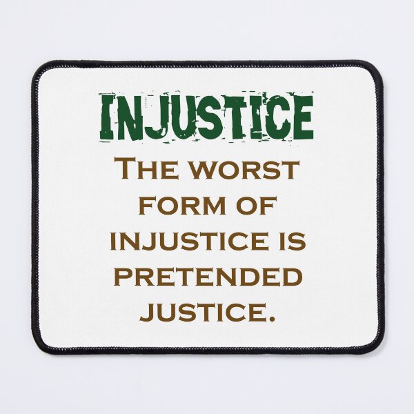 Item preview, The Worst Form Of Injustice - Injustice Quote designed and sold by CrankyOldDude.