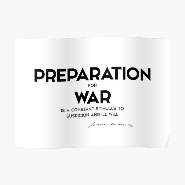 preparation for war - james monroe Poster