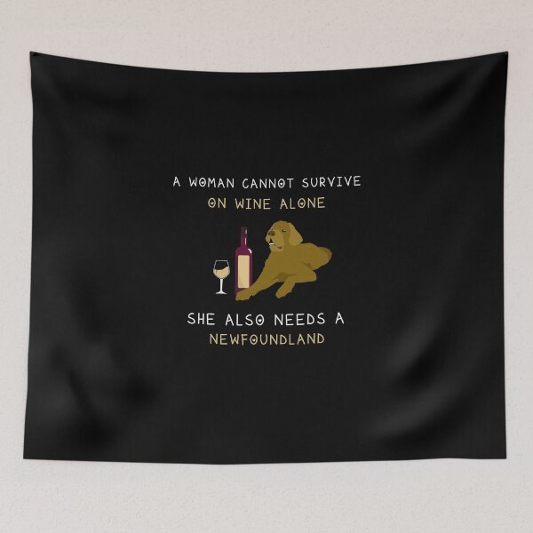Item preview, A Woman Cannot Survive On Wine Alone She Also Needs A Newfoundland  designed and sold by yssnyd.
