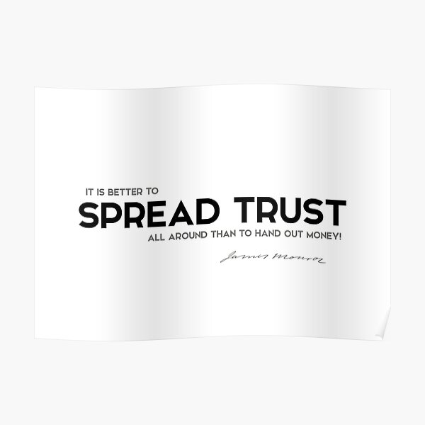 spread trust - james monroe Poster