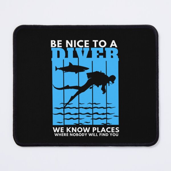 Item preview, Always Be Nice To A Diver, Scuba Diving Equipment designed and sold by Nero9o.