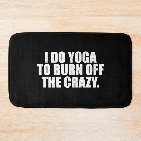 Item preview, Funny Women Yoga Saying I Do Yoga To Burn Off The Crazy designed and sold by MouDantArts.