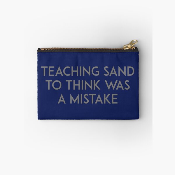 Item preview, Teaching sand to think was a mistake designed and sold by unixorn.