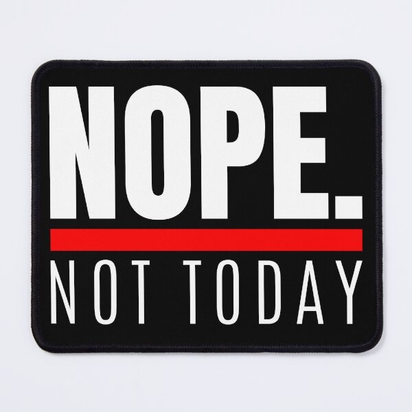 Item preview, NOPE. Not Today designed and sold by Mimielitas-Shop.