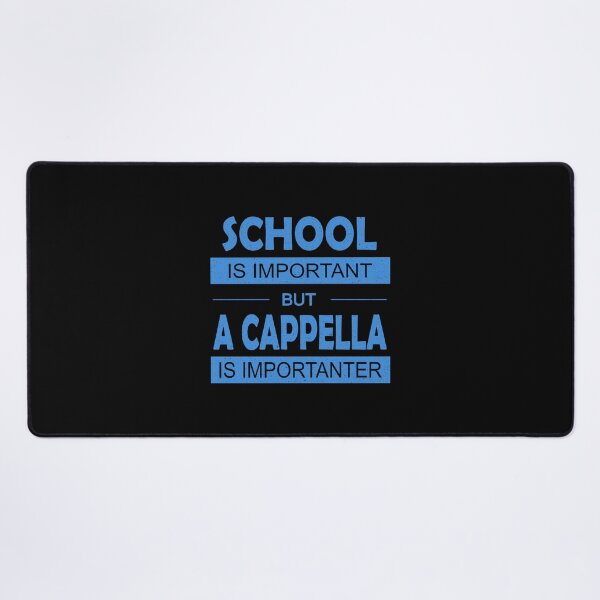 Item preview, School Is Important but A Cappella Is Importanter designed and sold by JohnCareyy.