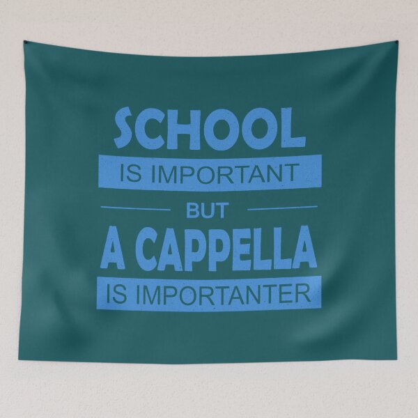 Item preview, School Is Important but A Cappella Is Importanter  designed and sold by JohnCareyy.