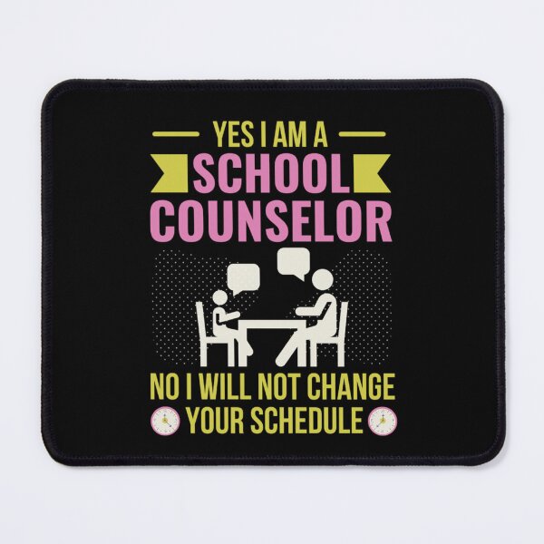 Item preview, Yes I Am A School Counselor No I Will Not Change Your Schedule designed and sold by chetan786.