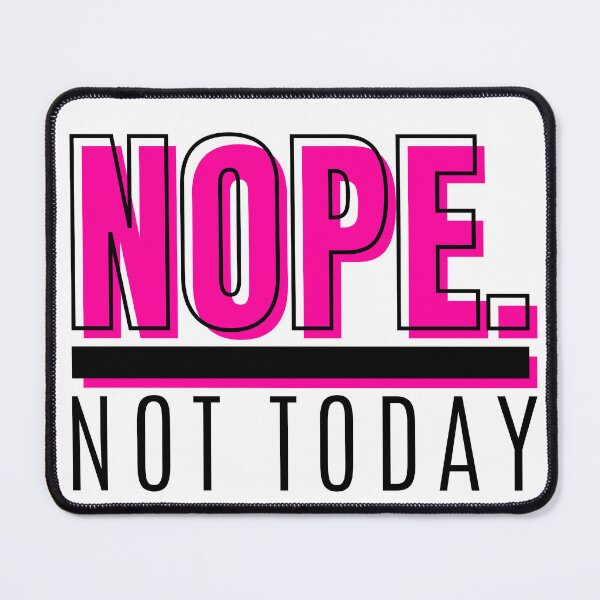 Item preview, NOPE. Not Today designed and sold by Mimielitas-Shop.