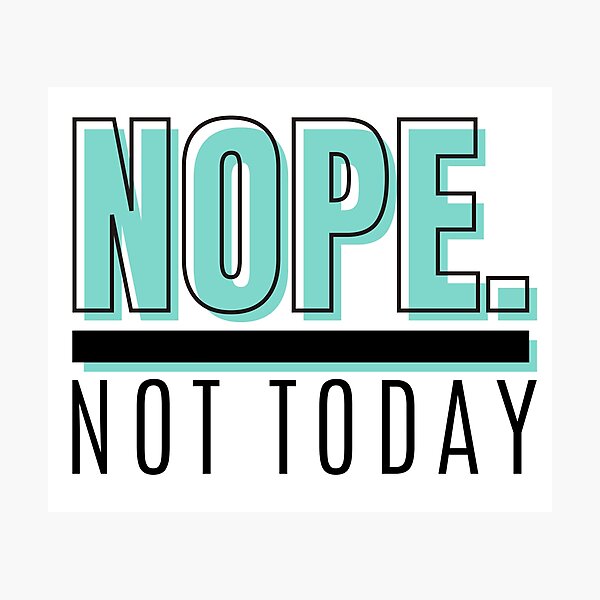 Item preview,  NOPE. Not Today  designed and sold by Mimielitas-Shop.