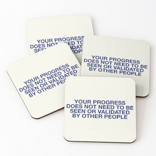 Item preview, YOUR PROGRESS  DOES NOT NEED TO BE  SEEN OR VALIDATED  BY OTHER PEOPLE designed and sold by pmdz.