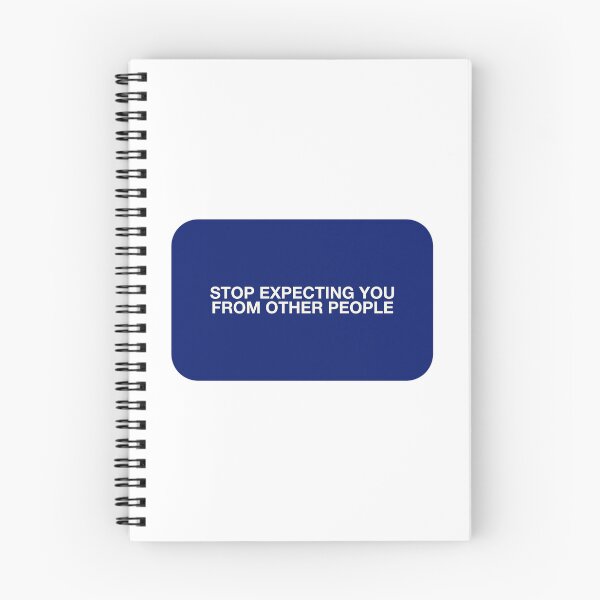 Item preview, STOP EXPECTING YOU FROM OTHER PEOPLE designed and sold by pmdz.