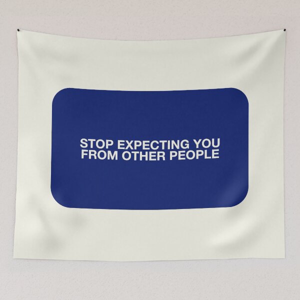 Item preview, STOP EXPECTING YOU FROM OTHER PEOPLE designed and sold by pmdz.