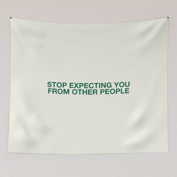Item preview, STOP EXPECTING YOU  FROM OTHER PEOPLE designed and sold by pmdz.