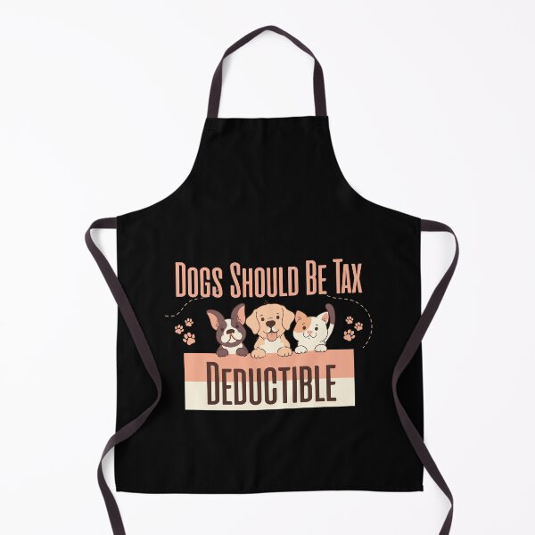 Item preview, Dogs Should Be Tax Deductible designed and sold by DFY-studio.