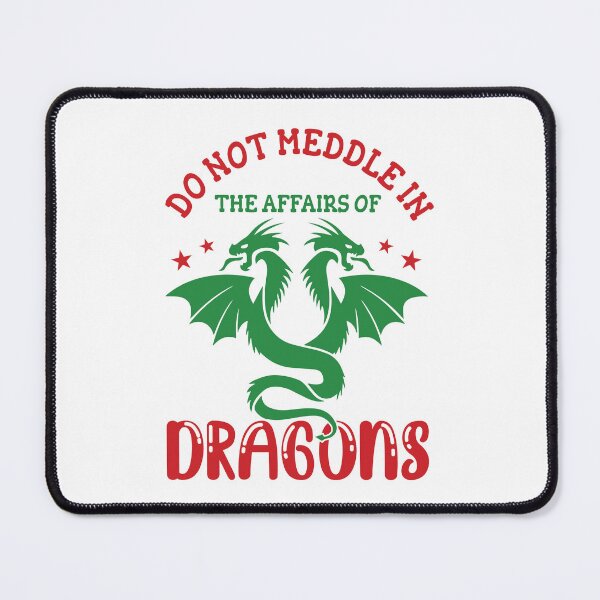 Item preview, Copy of Do Not Meddle In The Affairs Of Dragons designed and sold by beefrancky.