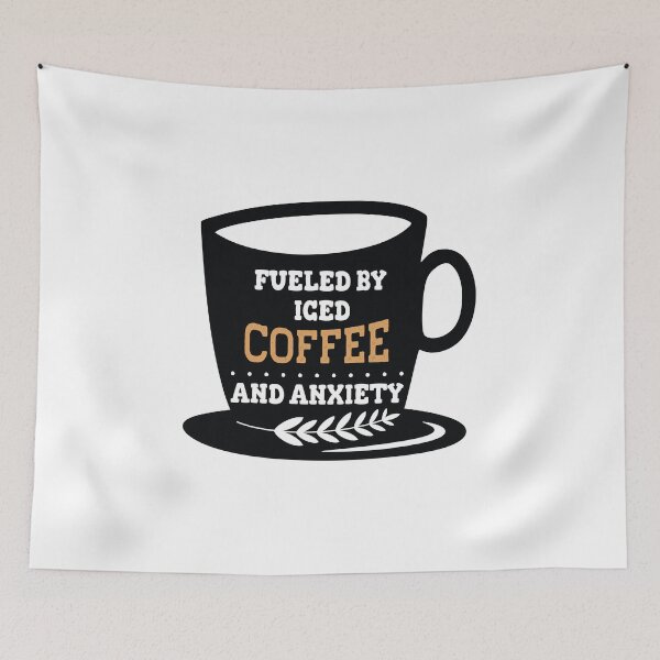 Item preview, Fueled By Iced Coffee And Anxiety designed and sold by beefrancky.