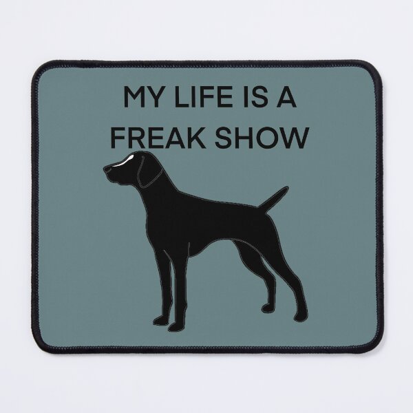 Item preview, My Life Is A Freak Show Black gsp with white face blaze designed and sold by Horsequeenozie.