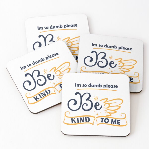 Item preview, Copy of Im So Dumb Please Be Kind To Me designed and sold by beefrancky.