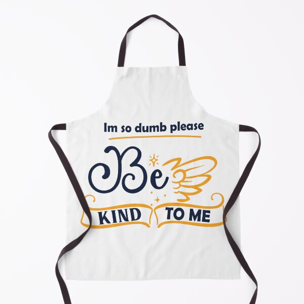 Item preview, Copy of Im So Dumb Please Be Kind To Me designed and sold by beefrancky.
