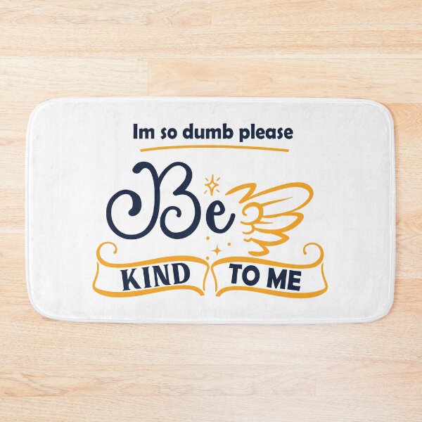 Item preview, Copy of Im So Dumb Please Be Kind To Me designed and sold by beefrancky.