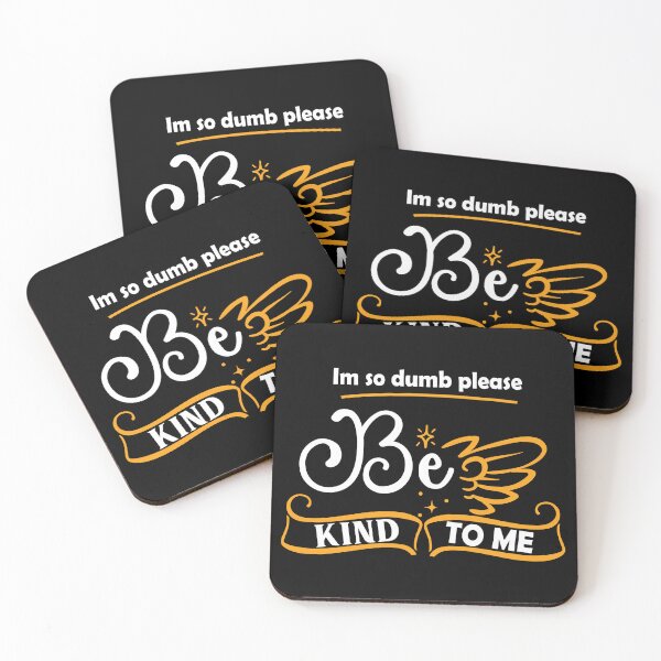 Item preview, Copy of Copy of Im So Dumb Please Be Kind To Me designed and sold by beefrancky.