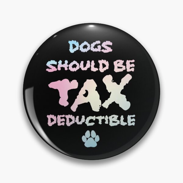 Item preview, Dogs should be tax deductible typography designed and sold by stripedcarpet.