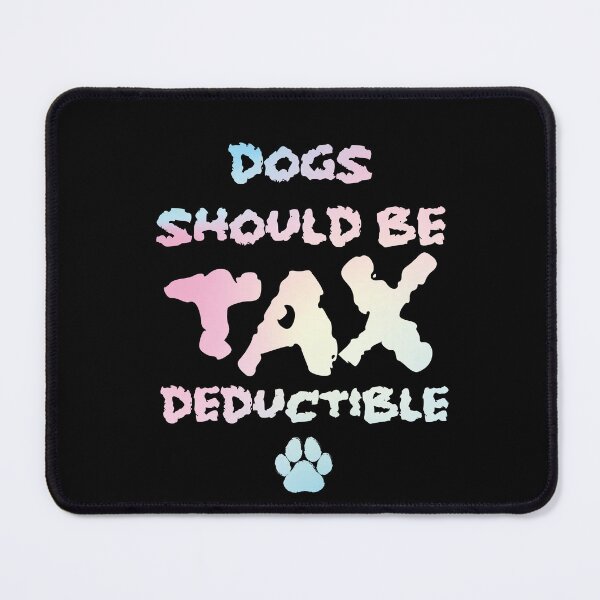Item preview, Dogs should be tax deductible typography designed and sold by stripedcarpet.