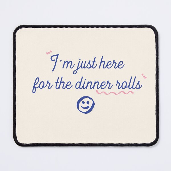 Item preview, I'm just here for the dinner rolls designed and sold by stripedcarpet.
