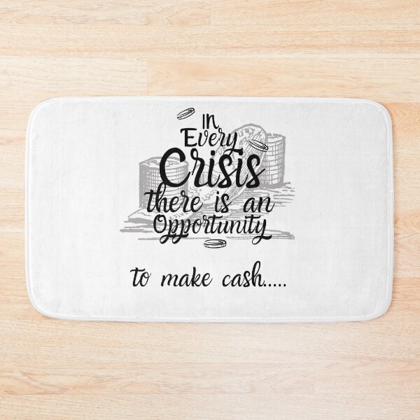 Item preview, In Every Crisis there is an opportunity to make cash.... designed and sold by mkzmerch.