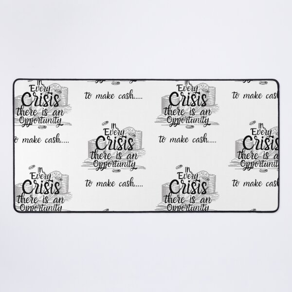 Item preview, In Every Crisis there is an opportunity to make cash.... designed and sold by mkzmerch.