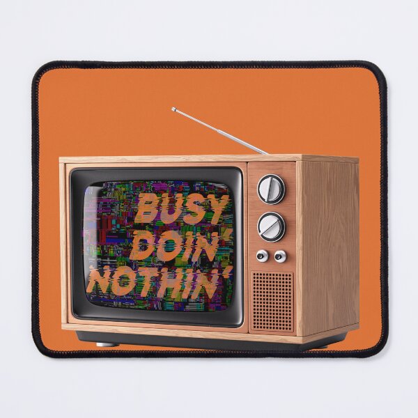 Item preview, Busy Doin' Nothin' TV Time designed and sold by OKObjects.