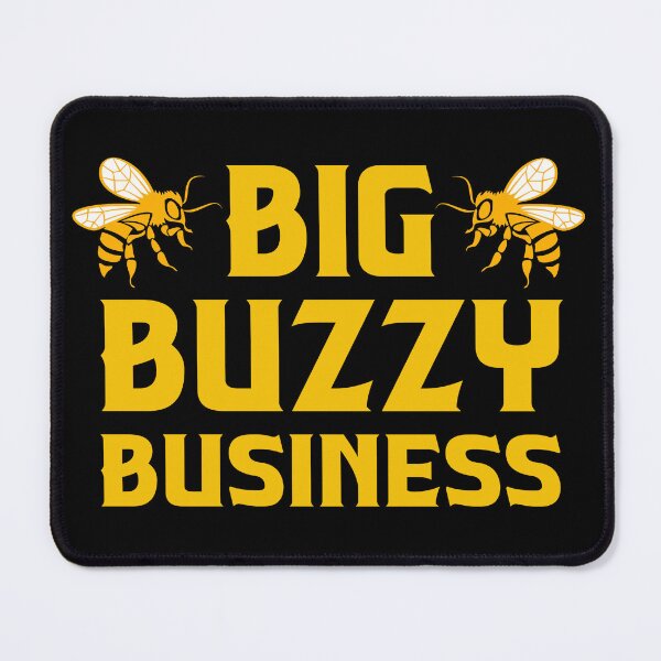 Item preview, BIG BUZZY BUSINESS designed and sold by CosmicHype.