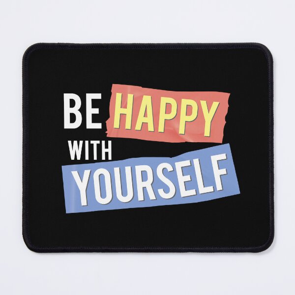 Item preview, Be Happy with Yourself designed and sold by Geek-O-MNL.