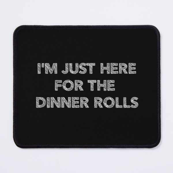 Item preview, I'm just here for the dinner rolls typography designed and sold by stripedcarpet.