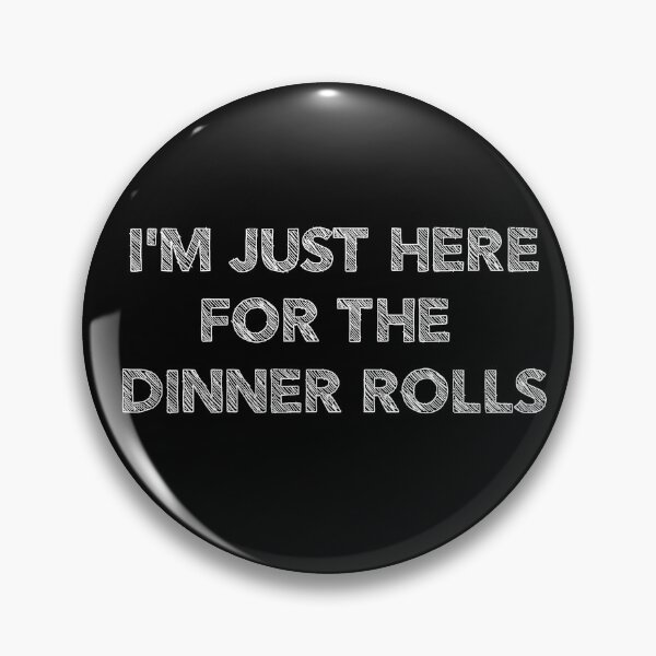 Item preview, I'm just here for the dinner rolls typography designed and sold by stripedcarpet.