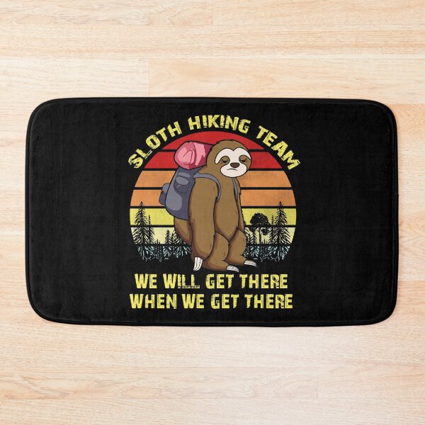 Item preview, Sloth Hiking Team We will get there when we get there designed and sold by TheBestArt2022.