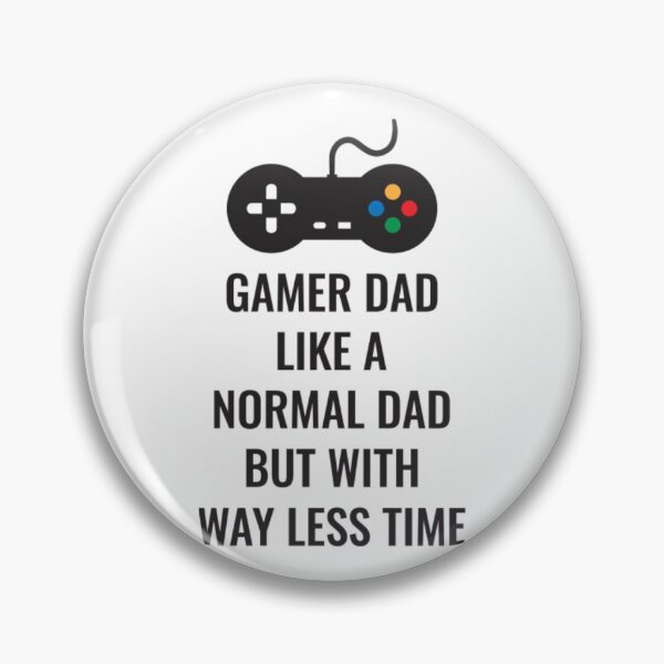 Item preview, Gamer Dad Like A Normal Dad But With Way Less Time127 designed and sold by chaodauxank4.
