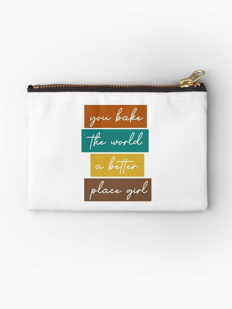 Zipper Pouch, You Bake The World A Better Place designed and sold by newmariaph