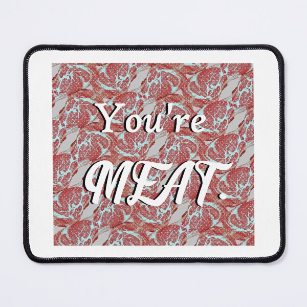 Item preview, you're meat designed and sold by tronzler01.