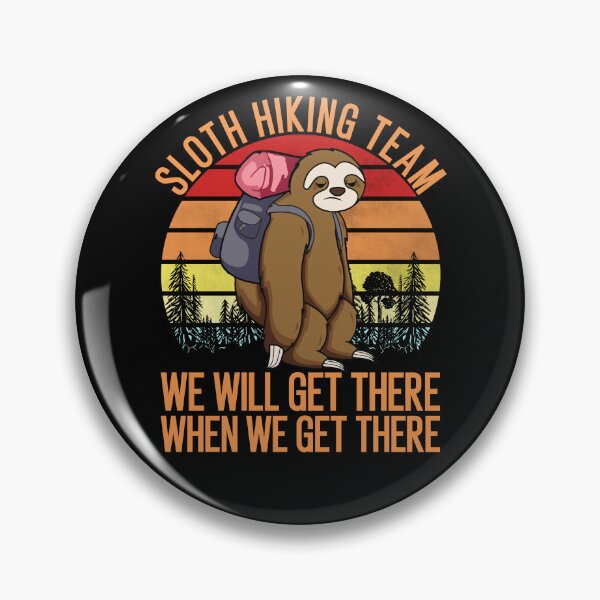 Item preview, Sloth Hiking Team We will get there when we get there designed and sold by TheBestArt2022.