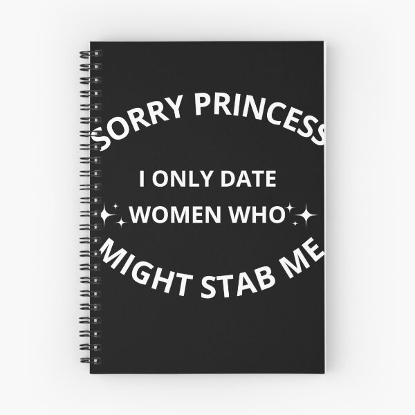 Item preview, Sorry princess I only date women who might stab me  designed and sold by Adjato  Design.