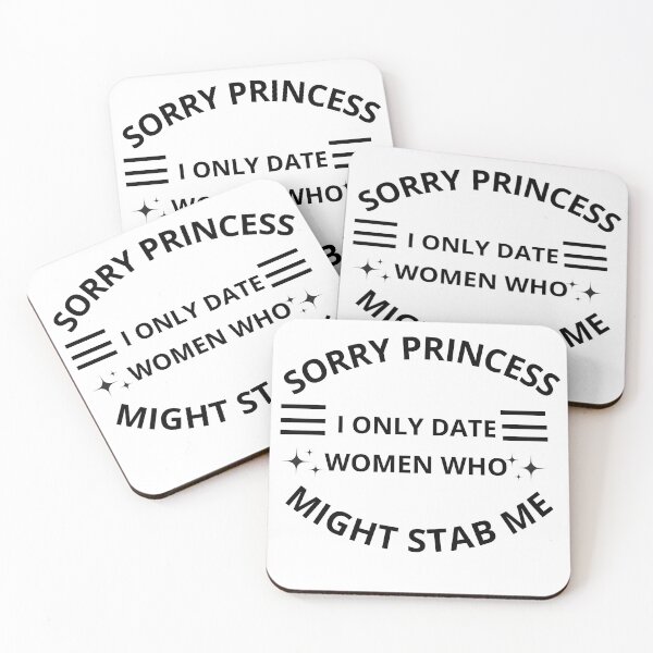 Item preview, Sorry princess I only date women who might stab me  designed and sold by Adjato  Design.