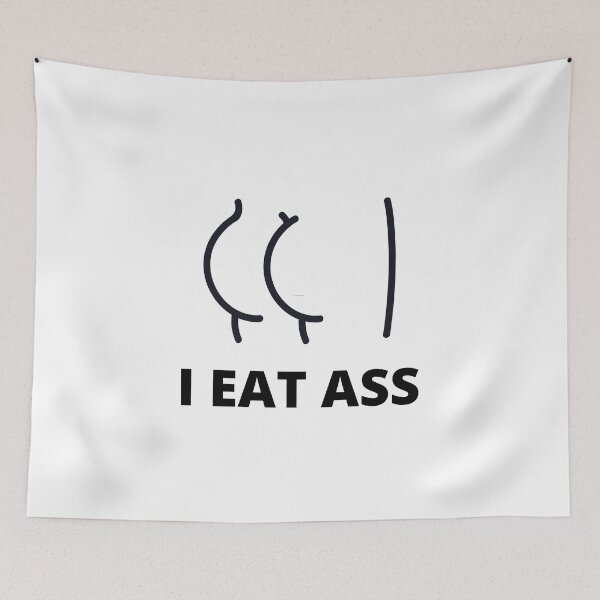 Item preview, I Eat Ass Butt Cheeks designed and sold by stephenop92.