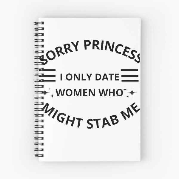 Item preview,  Sorry princess I only date women who might stab me  designed and sold by Adjato  Design.