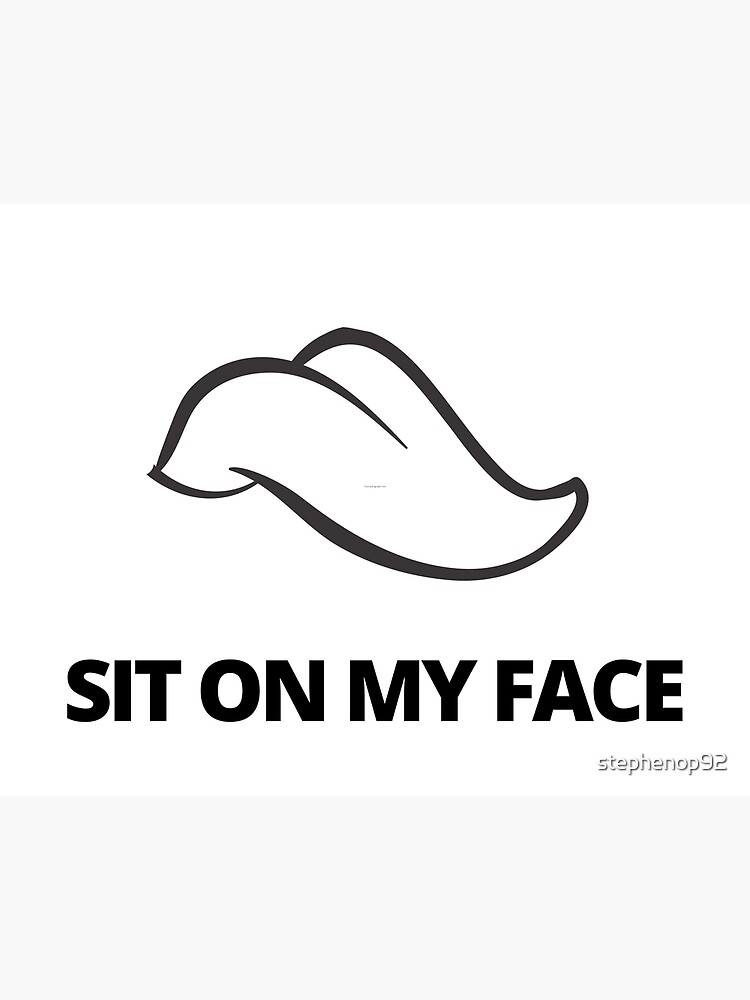 Sit On My Face Tongue Art Board Print