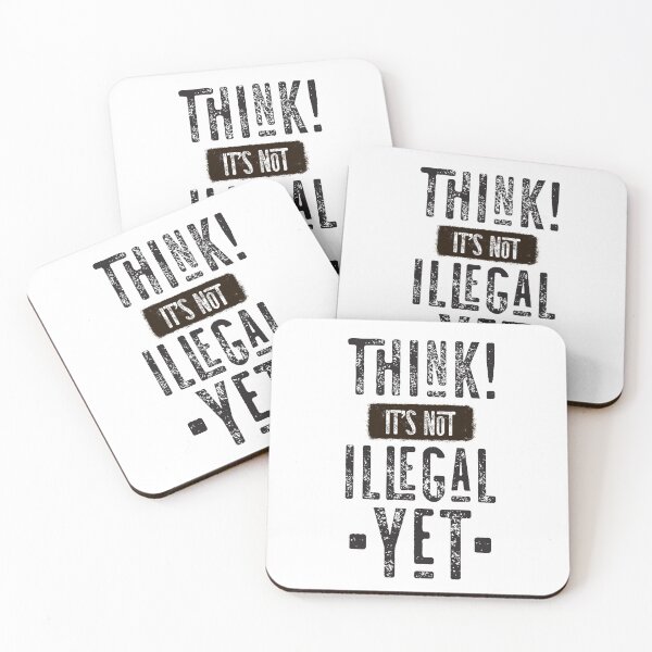 Item preview, Think! It's Not Illegal Yet designed and sold by CatsCrew.