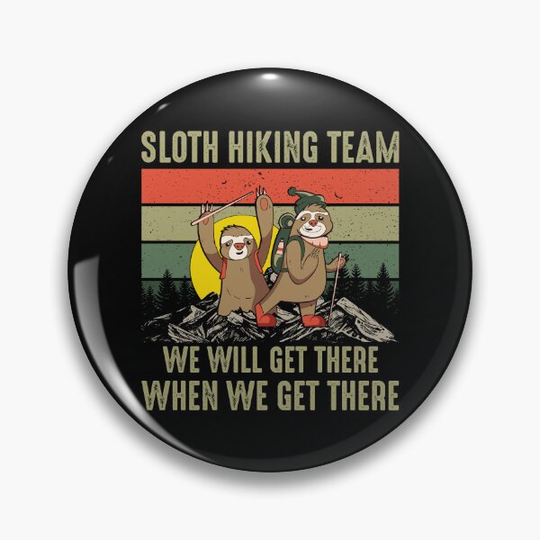 Item preview, Sloth Hiking Team We will get there when we get there designed and sold by TheBestArt2022.