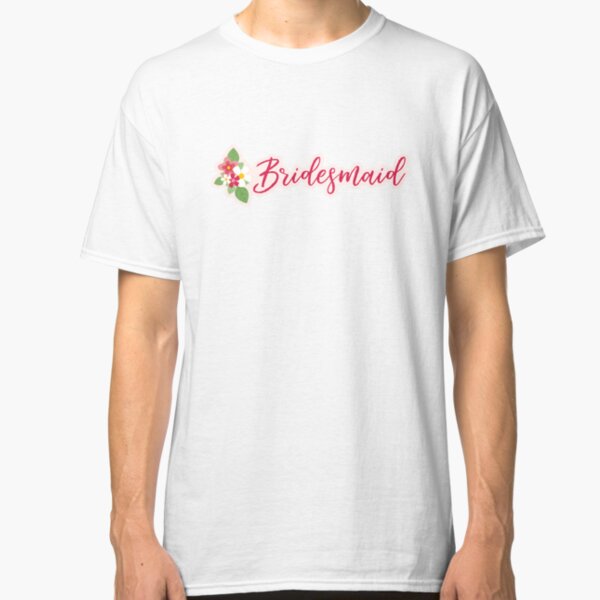 Bridesmaid Design Camiseta clásica